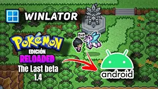 Pok&eacute;mon reloaded the last beta 1.4 en ANDROID!!🔥 WINLATOR RMOD SNAPDRAGON 720g