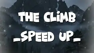 THE CLIMB - SPEED UP