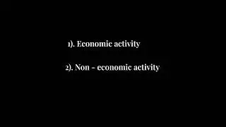 Economic activity and non-economic activity.  what is economic activity and non-economic activity