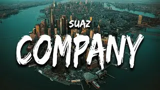 Suaz - Company (Lyrics)