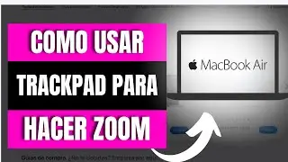 Como Usar El Trackpad Para Hacer Zoom En Mi Macbook