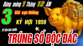 TRÚNG SỐ ĐỘC ĐẮC Tuổi KỶ HỢI 1959 NHẬN VẬN MAY CỰC ĐỎ- thắp hương 3 giờ này ngày mùng 1/12 âm