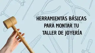 Herramientas b&aacute;sicas para montar tu taller de joyer&iacute;a desde cero | 💍