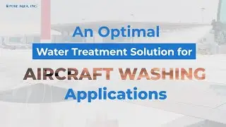 An optimal water treatment solution for Aircraft washing applications | www.pureaqua.com