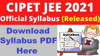 CIPET JEE 2021 Syllabus (Released) - Check & Download CIPET JEE 2021 Syllabus PDF