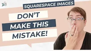 Your Images Are Tanking Your Squarespace SEO (Here's How to Fix It)