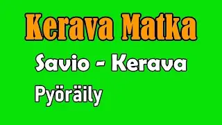 Kerava Matka (Savio - Kerava) Py&ouml;r&auml;ily