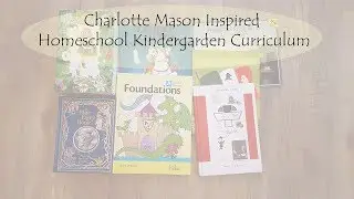Charlotte Mason Inspired Homeschool Kindergarten Curriculum