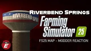 Riverbend Springs FS25 Map Preview - Modder Reaction