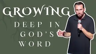 Growing Deeper in God's Word