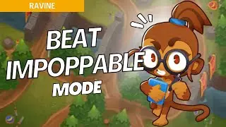 How to Beat Impoppable on Ravine - BTD6 Strategy