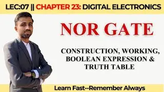 Lec 7 | NOR GATE | Construction, Working, Boolean Expression & TRUTH TABLE |  @aqacademy1 ​