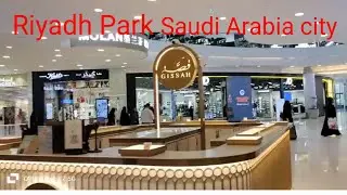 Riyadh Park mall tour in 4k || mall of Saudi Arabia Riyadh city season 2025 || shopping mall ||