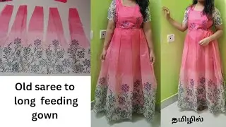 Old saree to long feeding gown cutting and stitching in Tamil
