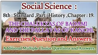 8th SS History Chptr 19. The Chalukyas of Badami and The Pallavas of Kanchi. Exercises Question Ans.