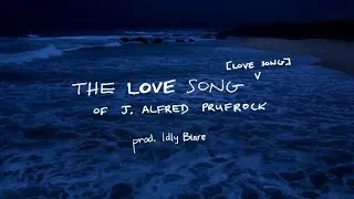 the love song love song of j. alfred prufrock (english project)