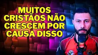 Isso te impede de crescer - Discipulado crist&atilde;o Aula 01