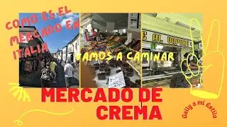 #Vlog Vamos a conocer el Mercado de la ciudad de Crema #dailyamiestilo #italia