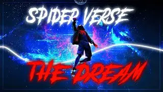 Spider-Man: Across The Spider-Verse - The Dream (Music Video)  [4K]