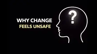 Why Change Feels Unsafe ( Even When You Want It )