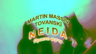 Martin Massiv & TOVANSK&Iuml; - Neida (Video)