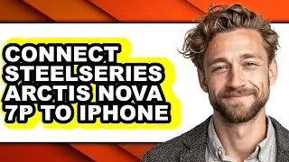 How to Connect Steelseries Arctis Nova 7p to Iphone - Full Guide