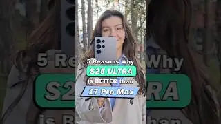 5 Reasons Why the Samsung Galaxy S25 Ultra is better than the iPhone 17 Pro Max!