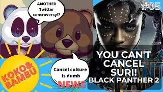 BLACK PANTHER 2 Letitia Wright (Suri) and Cancel Culture - K&B EP 03