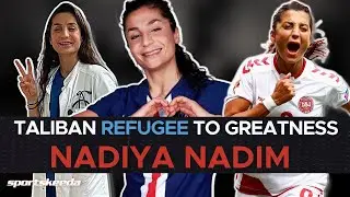 Nadia Nadim: From A Taliban Refugee to Greatness | A Tale of Hope & Inspiration