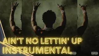 Nardo Wick - Ain't No Lettin' Up  INSTRUMENTAL