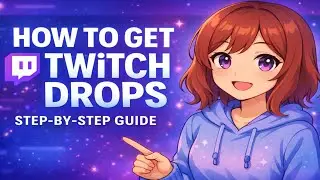 How To Get Twitch Drops (Step-By-Step Guide)