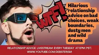 WTF!? RELATIONSHIP TUESDAY DATING COACHING & DATING ADVICE | 12-20-22