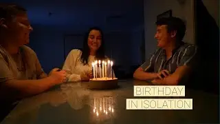 BIRTHDAY IN ISOLATION!