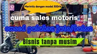 KERJA 2 JAM KEUNTUNGAN GAK MAIN MAIN | SALES MOTORIS
