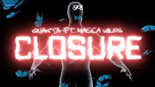 Quan'ta - Closure feat. Macca Wiles (Official Video)