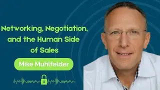 Networking, Negotiation, and the Human Side of Sales