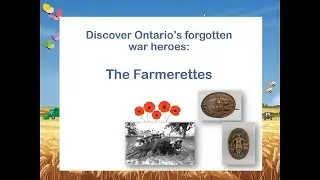 Discover Ontario's forgotten war heroes: The Farmerettes &ndash; Teen War Heroes