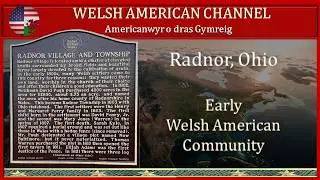 Exploring Radnor, Ohio - Early Welsh American Settlements Series