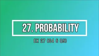 CHAPTER 27| PROBABILITY| EXERCISE 27 (Q4 & Q5)| CLASS 10| ICSE MATHS
