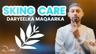 DARYEELKA MAQAARKA ( SKIN CARE )┇DIB U MILICSI┇DR SIRKA
