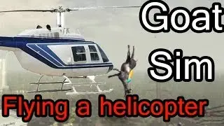 How to fly a helicopter in Goat Simulator!