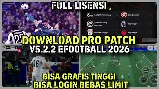 DOWNLOAD PRO PATCH V5.2.2 TERBARU!! FULL LISENSI + GRAFIS TINGGI 🔥 eFootball 2026