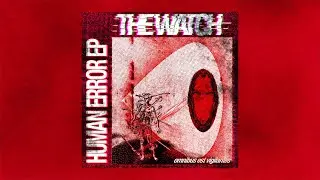 The Watch - Human Error EP (2025)