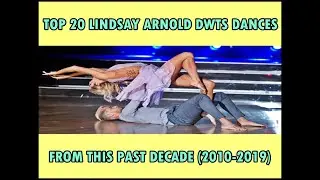 LINDSAY ARNOLD | TOP 20 DWTS DANCES FROM THIS PAST DECADE (2010-2019)