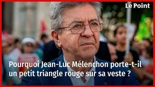 Pourquoi Jean-Luc M&eacute;lenchon porte-t-il un petit triangle rouge sur sa veste&nbsp;?
