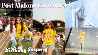 My 22nd Birthday Surprise! POST MALONE concert vlog | If Y&rsquo;all Weren&rsquo;t Here I&rsquo;d Be Crying Tour