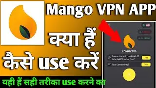 Mango VPN APP | Mango VPN APP kaise use kare | How to use Mango VPN APP