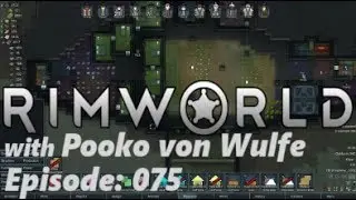 RimWorld Alpha 16-Farm Revamp-Ep 075-with Pooko von Wulfe