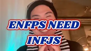 ENFPS NEED INFJS