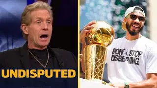 UNDISPUTED| Skip Bayless BACKLASH Celtics' Jayson Tatum says title ends 'debate' on elite status